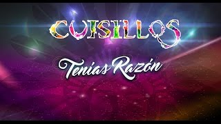 CuisillosOficial  Tenias Razón Lyrics [upl. by Bourn501]