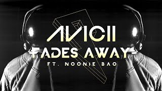 Avicii  Fades Away ft Noonie Bao Lyric Video [upl. by Anertac]