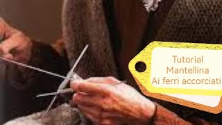 Tutorial Mantellina Della Nonna ai ferri accorciati facilissima [upl. by Gabbie]