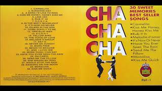 ChaChaCha  30 Sweet Memories Best Seller Songs Part 1 [upl. by Ashli]