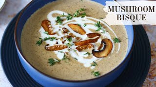 Creamy Mushroom Bisque Recipe Fancier than Cream of Mushroom Soup [upl. by Coltin71]