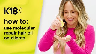 K18 Hair How to use molecular repair hair oil on clients [upl. by Nytsrik]