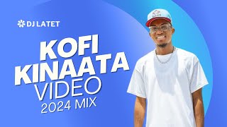 KOFI KINAATA VIDEO MIX 2024  EFIAKUMA LOVE MIX 2024 DJ LATET [upl. by Perla]