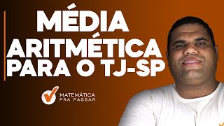 Média Aritmética para o TJSP [upl. by Hallock150]