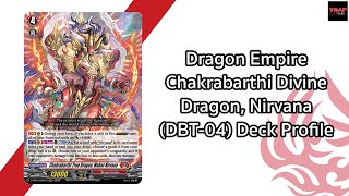 Dragon Empire Chakrabarthi Divine Dragon Nirvana DBT04 Deck Profile [upl. by Margarita]