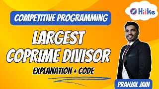 Largest Coprime Divisor Explanation  Code Interviewbit [upl. by Wende]