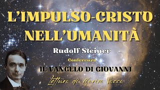 L IMPULSOCRISTO NELL UMANITA  IL VANGELO DI GIOVANNI  di RSteiner [upl. by Nylitsirk]