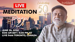 Live Meditation With Daaji  29 June 2024  9 am EDT  630 PM IST  Toronto  Canada  Heartfulness [upl. by Neelie33]