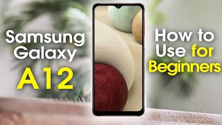 Samsung Galaxy A12 for Beginners Learn the Basics in Minutes [upl. by Torr]