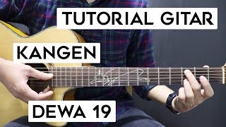 Tutorial Gitar DEWA 19  Kangen  Lengkap Dan Mudah [upl. by Terrag]