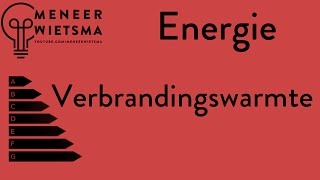 OUDE VERSIE Natuurkunde uitleg Energie 4 Verbrandingswarmte [upl. by Cesar]