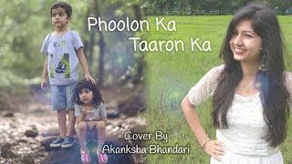 Phoolon Ka Taroon Ka  Cover Song  Akanksha Bhandari Raksha Bandhan Song [upl. by Baumbaugh]