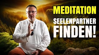 Seelenpartner Finden 🧘‍♂️ Beruhigende Meditation [upl. by Wilt717]