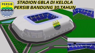 STADION IMPIAN TAMPILAN STADION GBLA YG DI KELOLA PERSIB 30 TAHUN [upl. by Bostow]