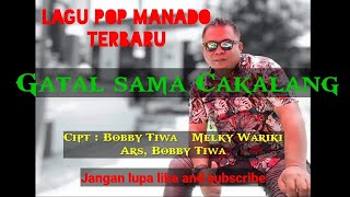 Lagu manado terbaru terpopuler 2021 II Gatal sama cakalang III Vocal Bobby Tiwa [upl. by Yerd]