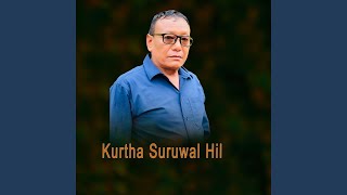 Kurtha Suruwal Hil [upl. by Ytsirhc]