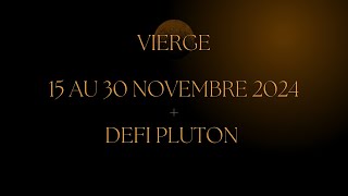 Vierge ♍️ 15 au 30 Novembre 2024  Défi Pluton  La prospérité des messages arrivent 📨 [upl. by Selec]