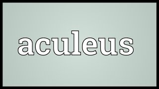 Aculeus Meaning [upl. by Alhahs]