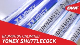 Badminton Unlimited  Yonex Shuttlecock  BWF 2018 [upl. by Morita]