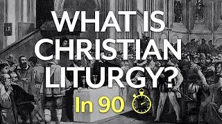 What is Christian Liturgy In 90 Seconds [upl. by Ettenoitna]