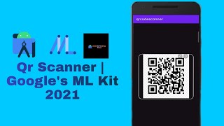 Qr Scanner app  Googles ML Kit 2021  Android Studio 2021 [upl. by Wash]