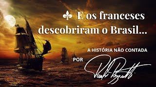 E a França Descobriu o Brasil  Invasões Francesas  Brasil Colonial [upl. by Otrebile]