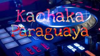 KACHAKA PARAGUAYA ENGANCHADOS [upl. by Boeke]