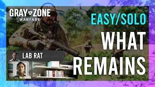 What Remains  Lab Rat  Gray Zone Warfare GUIDE  QuickSolo  Mission Tutorial [upl. by Vivica]