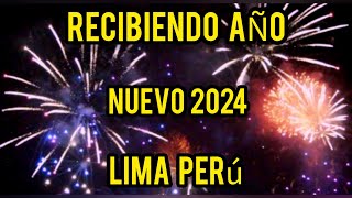 RECIBIENDO EL AÑO NUEVO 2024 LIMA PERÚ [upl. by Nannoc]