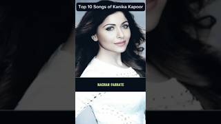 Top 10 Songs of Kanika Kapoor kanikakapoor ytshorts trending viralshorts shorts [upl. by Teryl715]