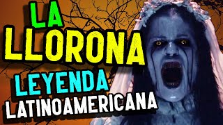 LA LLORONA Leyenda latinoamericana Explicación relato y origen [upl. by Reyotal]