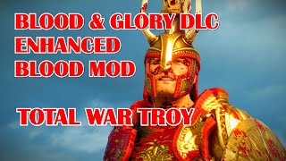 Blood and Glory DLC 200 blood setting  Enhanced Blood MOD Total War Saga Troy [upl. by Rahsab]