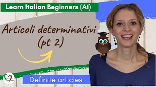 10 Learn Italian Beginners A1 Definite articles pt 2 [upl. by Enneite900]