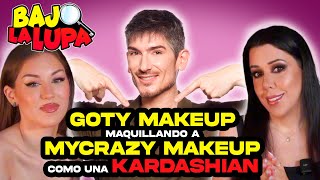 Goty Makeup Transforma a MycrazyMakeup en una Kardashian BAJO LA LUPA [upl. by Enywad370]