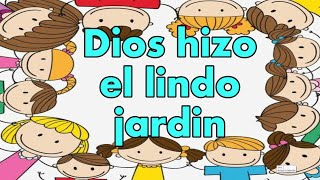 Dios hizo el lindo jardín [upl. by Sibby]