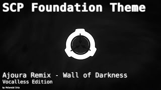 SCP Theme Ajoura Remix Wall of Darkness  Vocalless Edition [upl. by Ased]