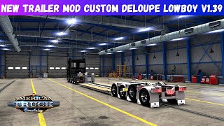 ATS Mods 139  New Custom Deloupe Lowboy Trailer  American Truck Simulator [upl. by Rosabella949]