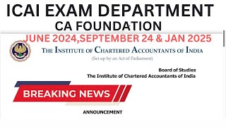 Breaking News  ICAI Exam Department Important Announcement CA foundation June 2024Sep 24 amp Jan 25 [upl. by Gnas84]