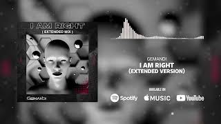 GEMANDI  I Am Right  Extended Mix [upl. by Jennica680]