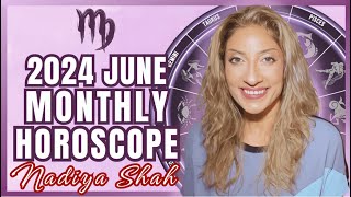 ♍️ Virgo June 2024 Astrology Horoscope by Nadiya Shah [upl. by Hammad]