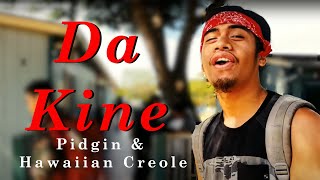 Da Kine  Hawaii Creole Language [upl. by Ilahsiav]