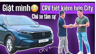 Lắng nghe chủ xe nói Honda CRV tiết kiệm hơn City dùng xe đi xuyên Việt và không dùng đi trong phố [upl. by Marna]