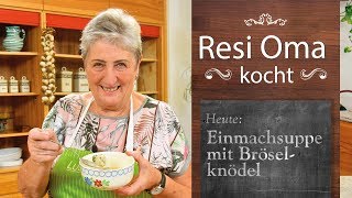 Resi Oma kocht  Einmachsuppe mit Bröselknödel [upl. by Anoniw]