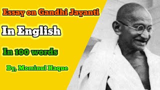 Essay on Gandhi Jayanti  Easy essay on Gandhi Jayanti in 100 words india gandhi gandhijayanti [upl. by Cosma]