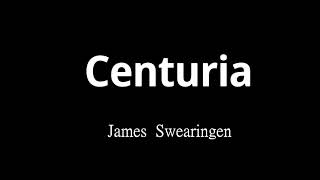 Centuria 創世紀  James Swearingen [upl. by Nunciata]