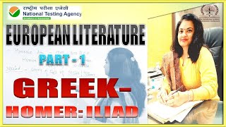 EUROPEAN LITERATURE PART  1 GREEK  HOMER  ILIAD explanation by Dr Neha Jain 8527905651 [upl. by Linson]