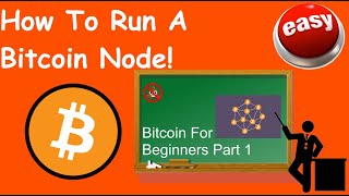 How To Run A Bitcoin Node Bitcoin For Beginners [upl. by Ailis]