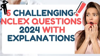 Master 2024 NCLEX with These 5 Challenging Questions and Expert Answers nclexreview [upl. by Gnoy]