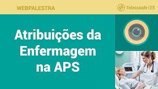 WebPalestra Atribuições da Enfermagem na Atenção Primária a Saúde [upl. by Hube778]