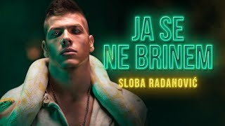 SLOBA RADANOVIC  JA SE NE BRINEM OFFICIAL VIDEO [upl. by Rabin]